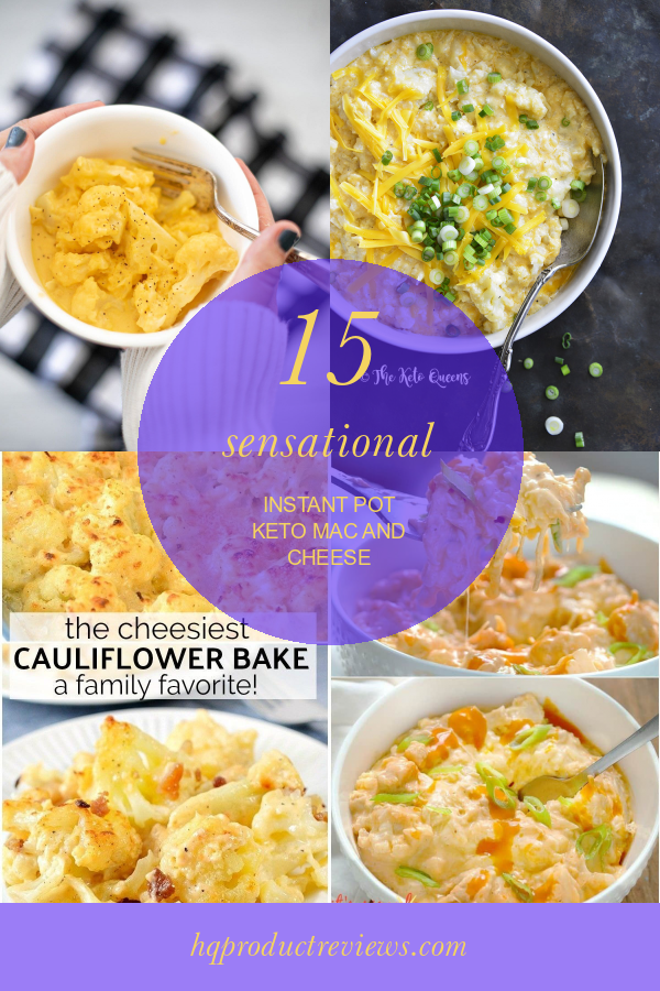 15 Sensational Instant Pot Keto Mac and Cheese Best Product Reviews